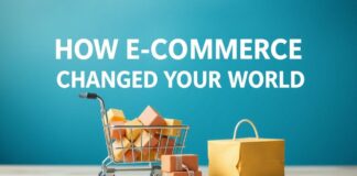 E-Ticaret Dünyenizi Nasıl Değiştirdi? How E-Commerce Changed Your World?